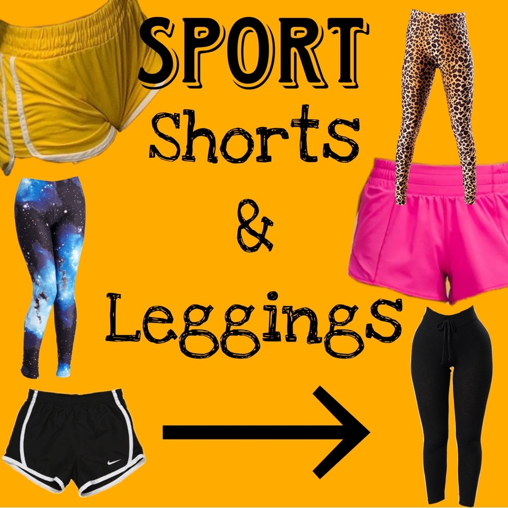 Sport Shorts and Leggings